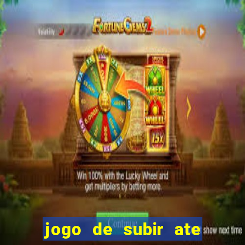 jogo de subir ate o ceu